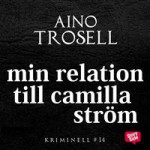 Min relation till Camilla Ström